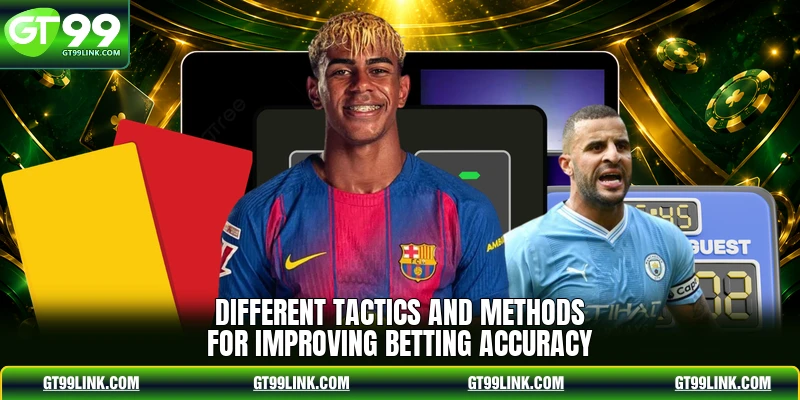 Different tactics and methods for improving betting accuracy