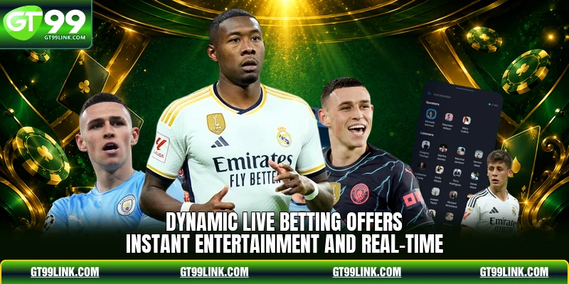 Dynamic live Betting offers instant entertainment and real-time