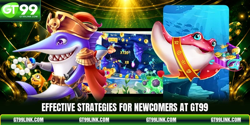 Effective strategies for newcomers at GT99