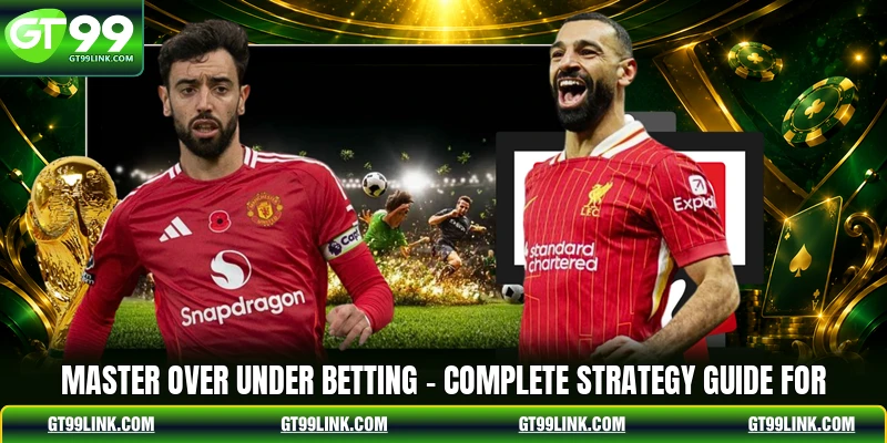 Master Over Under Betting - Complete Strategy Guide For