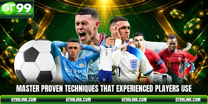 Master proven techniques that experienced players use