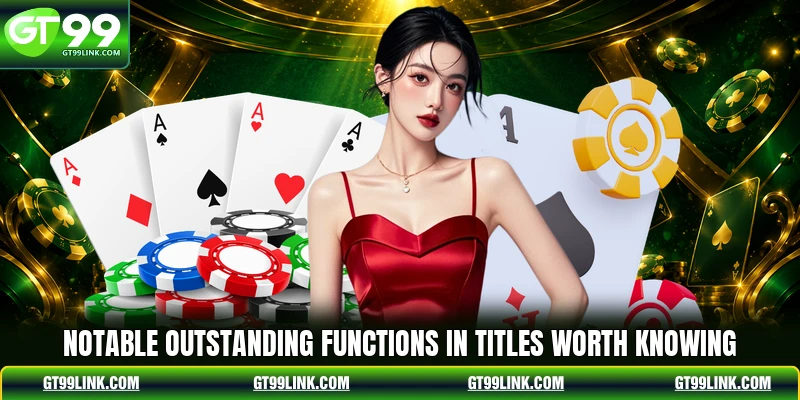 Notable outstanding functions in titles worth knowing
