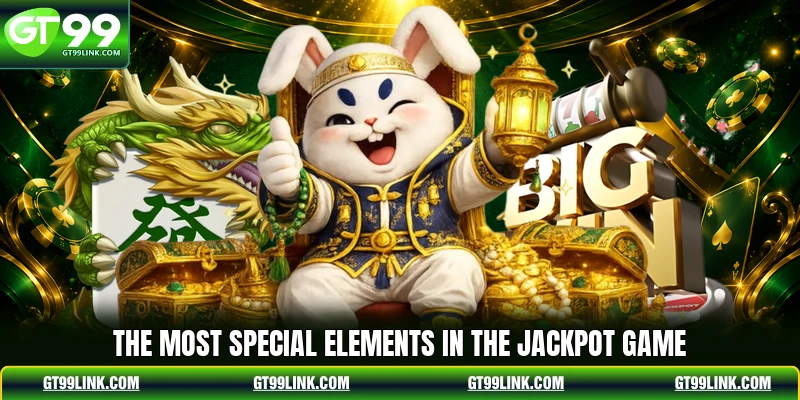The most special elements in the jackpot game