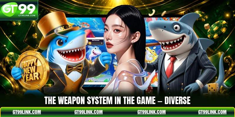 The weapon system in the game — diverse